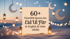 60 Heartfelt Quotes for Eid ul Fitr in English & Urdu (2026)
